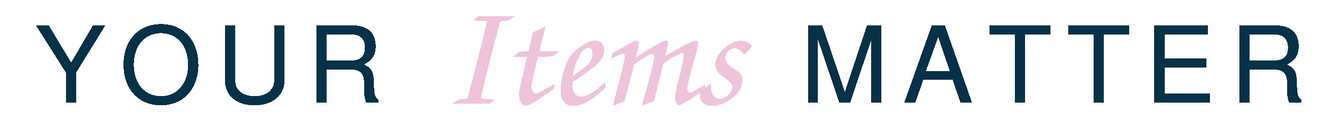 Your Items Matter